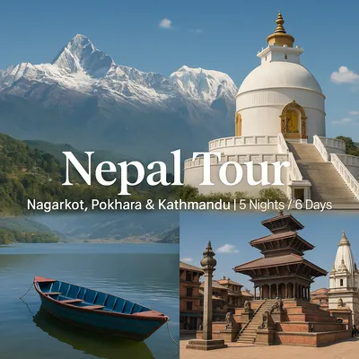 Nepal Tour (Nagarkot, Pokhara & Kathmandu | 5 Nights / 6 Days)