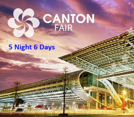 Tour of Canton Fair, China ( 6 Days / 5 Night )